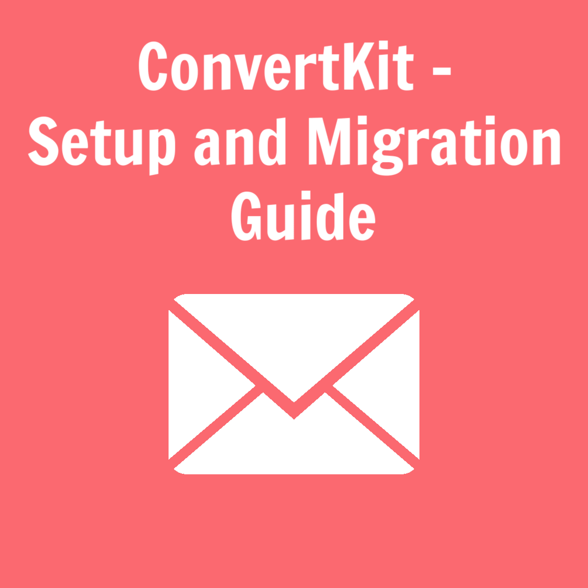 convertkit setup and migration guide featured image